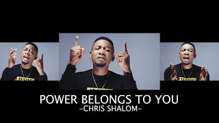 CHRIS SHALOM-POWER BELONGS TO YOU [HOMEMADE VIDEO]