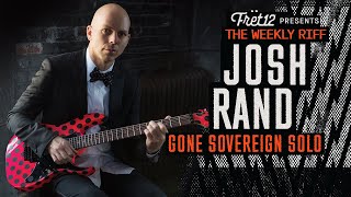 The WEEKLY RIFF: JOSH RAND & GONE SOVEREIGN SOLO from THE SOUND AND THE STORY
