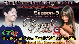 Taramdai Likla (7) | The Role of Fate : Play It Well or You Slip