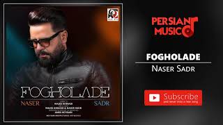 Naser Sadr - Fogholade (ناصر صدر - فوق العاده)