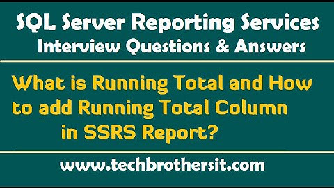 What is Running Total and How to add Running Total Column in SSRS Report-SSRS Interview Questions