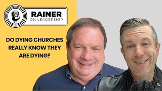 Do Dying Churches Really Know They Are Dying