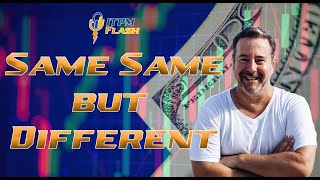 ITPM Flash Ep20 Same Same but Different