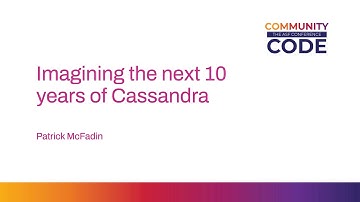 Imagining the next 10 years of Cassandra  by Patrick McFadin