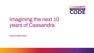 Imagining the next 10 years of Cassandra  by Patrick McFadin