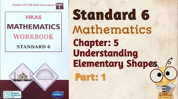 Std-6 Maths | Chapter:5 Understanding Elementary Shapes | Part 1 | Vikas Workbook Solution | ncert