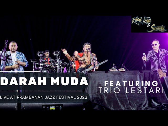 RHOMA IRAMA & SONETA GROUP FEAT. TRIO LESTARI - DARAH MUDA (LIVE AT PRAMBANAN JAZZ FESTIVAL 2023) class=