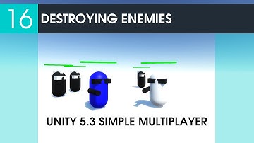 16 Destroying Enemies - Unity 5.3 Simple Multiplayer Game