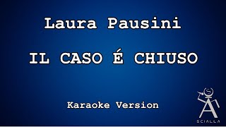 Laura Pausini - Il Caso È Chiuso (KARAOKE)