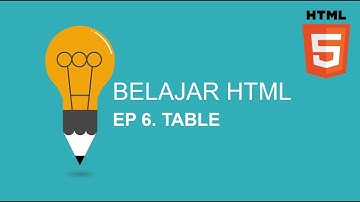 Belajar HTML | Ep6. Table