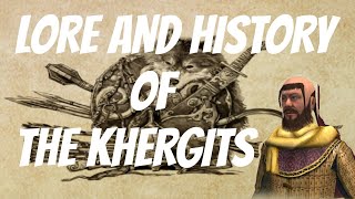 Mount and Blade Warband - History and Lore of the Khergits
