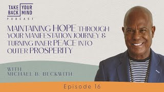 Maintaining Hope Through Your Manifestation Journey & Turning Inner Peace into Outer Prosperity