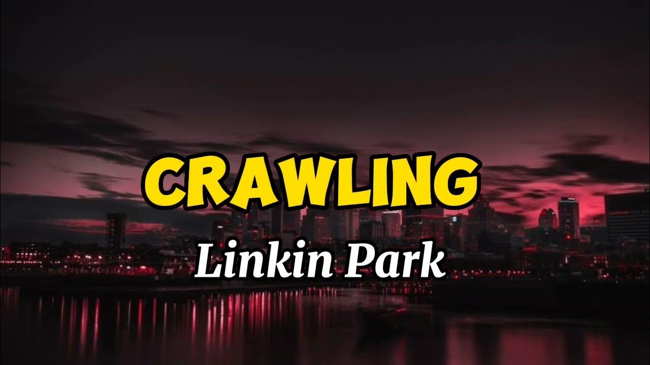 Linkin Park Crawling Lyrics YouTube