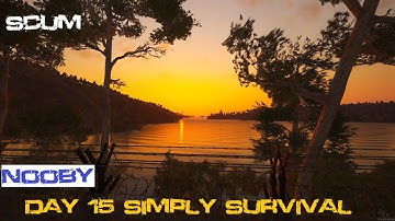 Day 15 on Simply Survival pve server - Scum 0.96