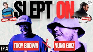 SLEPT ON | Ep. 4 | Yung Griz & Troy Brown