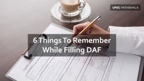 6 Things To Remember While Filling DAF | UPSC Pathshala