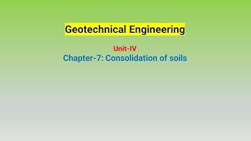 GTE Unit III Chapter 7 Consolidation of soils Lecture Notes Dr GVRS