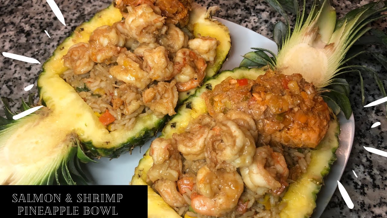 Salmon & Shrimp Pineapple Bowl YouTube