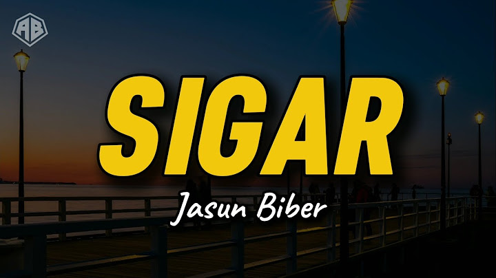 SIGAR - JASUN BIBER (LIRIK LAGU)