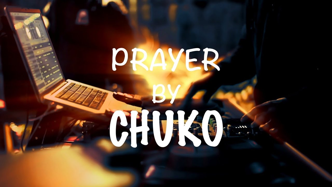 Watch CHUKO - PRAYER - NEW SONG on YouTube Watch CHUKO - PRAYER - NEW SONG on YouTube