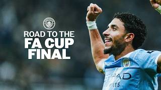 Road to the FA Cup Final | Manchester City's Journey to Wembley