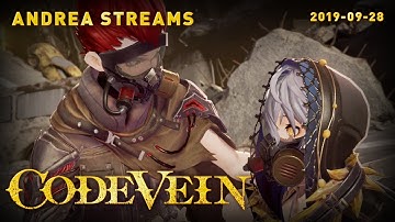 CODE VEIN | Everyone Is Thirsty | Andrea Streams (2019-09-28)