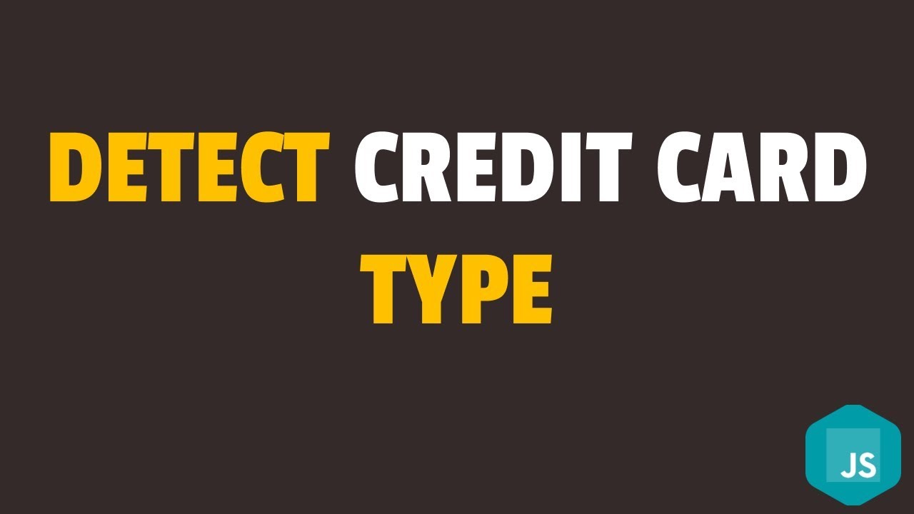 How to Detect Credit Card Type in Javascript