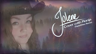 Jolene - Dolly Parton Cover with Ronja (TripleXMen Remix)