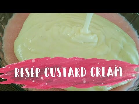 Resep Mudah Membuat Custard Cream Untuk Cake Puding Pie Dll Youtube