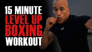 15 Minute LEVEL UP BOXING WORKOUT Daily at HOME