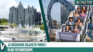 JE DÉCOUVRE OBJECTIF  MARS ! - Vlog Futuroscope