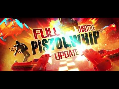 Pistol Whip: Full Throttle Update  |  Oculus Quest + Rift Platform