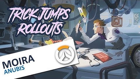 Moira : Trick Jumps & Rollouts on Temple of Anubis
