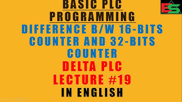 Difference between 16 bits Counters and 32 bits Counters in Delta PLC in English Lecture#19