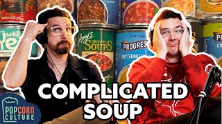 Complicated Soup | Popcorn Culture