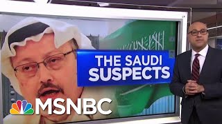 How Jamal Khashoggi’s Murder Suspects Are Tied To The Saudi Crown Prince | Velshi & Ruhle | MSNBC