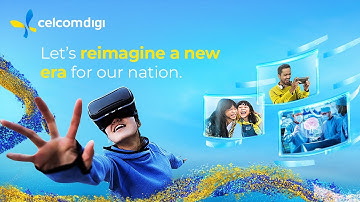 CelcomDigi - Let’s reimagine a new era for our nation
