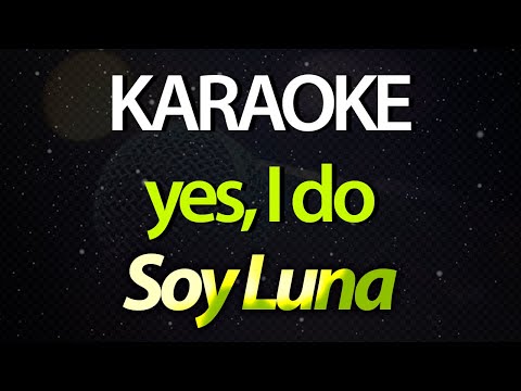 ⭐ Yes, I Do - Soy Luna (Sou Luna) (Karaoke Version) (Cover)