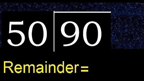 Divide 90 by 50 . remainder , quotient  . Division with 2 Digit Divisors .  How to do division