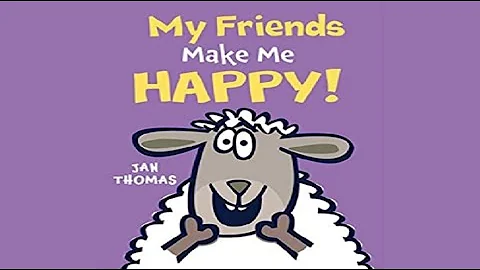 My Friends Make Me Happy by Jan Thomas / Storytime...
