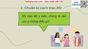 Giáo án powerpoint bài 7: Nói và nghe: Trao đổi một cách...| GA điện tử Ngữ văn 7 Chân trời sáng tạo
