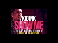 Kid Ink - Show Me CLEAN VERSION