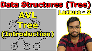 Data Structures Tree - Lecture 9 : AVL Tree (Introduction)