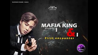 JIMIN FF Mafia King & I Episode 01 - first encouter