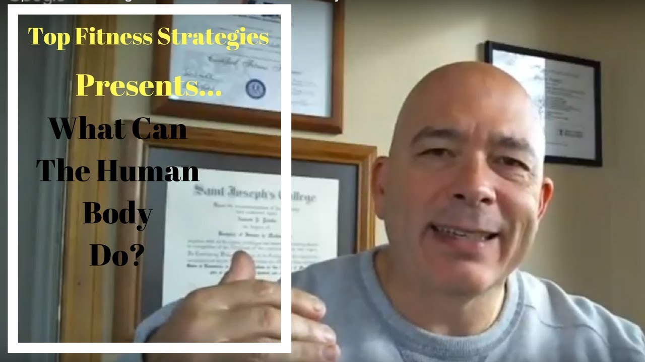 Top Fitness Strategies: What Can The Human Body Do?
