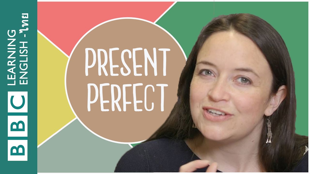 คุณใช้ present perfect ได้ถูกหลักไวยากรณ์หรือยัง? The Present