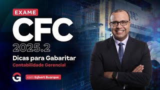 Exame CFC 2025.2: Dicas para Gabaritar em Contabilidade Gerencial