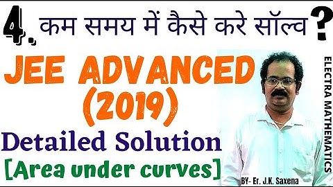 4. JEE ADVANCED (2019) - Detailed Solution | Mathematics | IIT JEE | JEE Math | BY- Er. J.K. Saxena