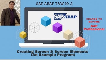 SAP ABAP - Unit 11: Creating Screen & Screen Elements (An Example Program)