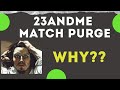23andMe Purge DNA Matches